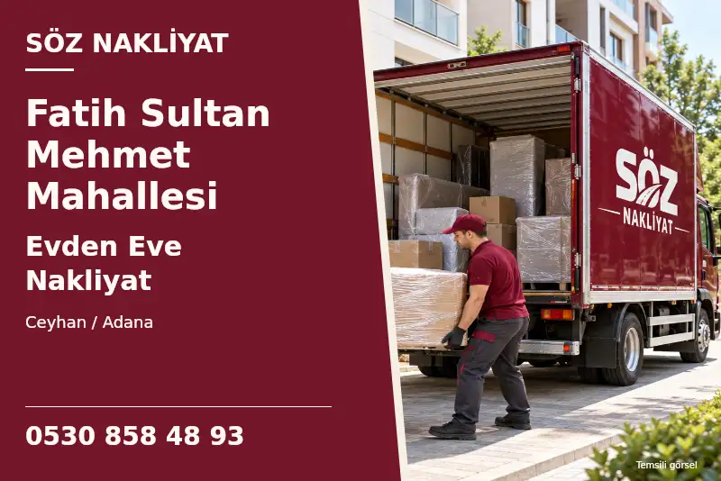 Fatih Sultan Mehmet Mahallesi Evden Eve Nakliyat — Ceyhan / Adana — Söz Nakliyat — 0530 858 48 93; temsili görsel