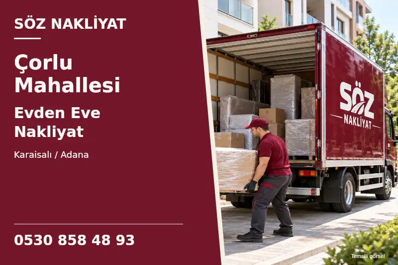 Çorlu Mahallesi Evden Eve Nakliyat — Karaisalı / Adana — Söz Nakliyat — 0530 858 48 93; temsili görsel