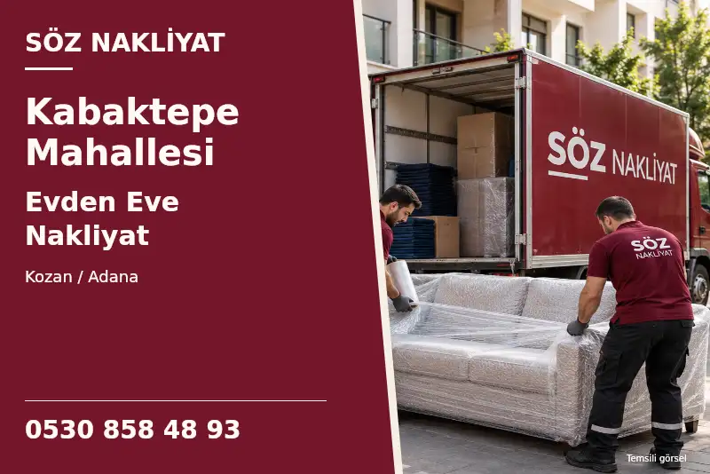 Kabaktepe Mahallesi Evden Eve Nakliyat — Kozan / Adana — Söz Nakliyat — 0530 858 48 93; temsili görsel