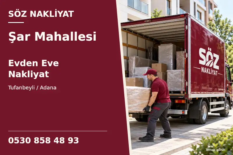Şar Mahallesi Evden Eve Nakliyat — Tufanbeyli / Adana — Söz Nakliyat — 0530 858 48 93; temsili görsel