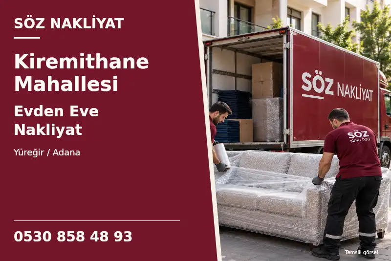 Kiremithane Mahallesi Evden Eve Nakliyat — Yüreğir / Adana — Söz Nakliyat — 0530 858 48 93; temsili görsel