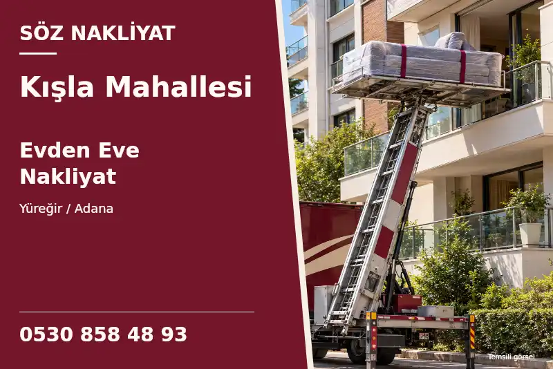 Kışla Mahallesi Evden Eve Nakliyat — Yüreğir / Adana — Söz Nakliyat — 0530 858 48 93; temsili görsel