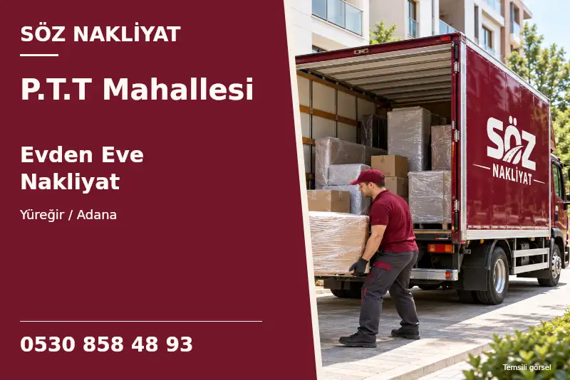 P.T.T Mahallesi Evden Eve Nakliyat — Yüreğir / Adana — Söz Nakliyat — 0530 858 48 93; temsili görsel