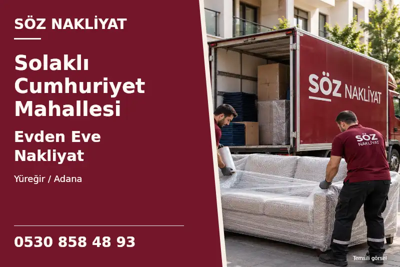 Solaklı Cumhuriyet Mahallesi Evden Eve Nakliyat — Yüreğir / Adana — Söz Nakliyat — 0530 858 48 93; temsili görsel