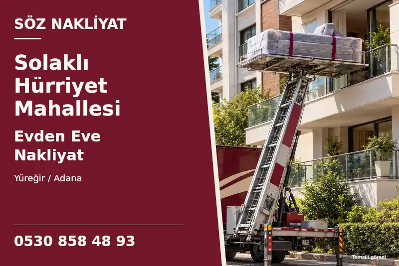 Solaklı Hürriyet Mahallesi Evden Eve Nakliyat — Yüreğir / Adana — Söz Nakliyat — 0530 858 48 93; temsili görsel