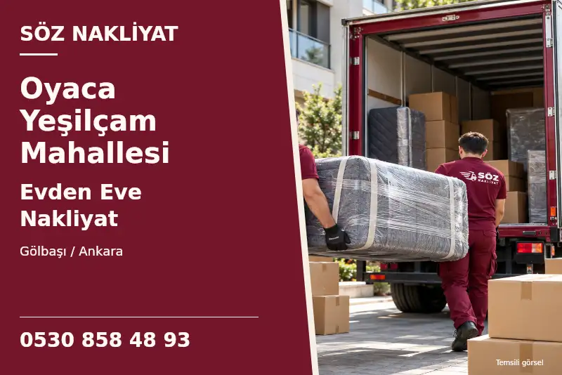 Oyaca Yeşilçam Mahallesi Evden Eve Nakliyat — Gölbaşı / Ankara — Söz Nakliyat — 0530 858 48 93; temsili görsel