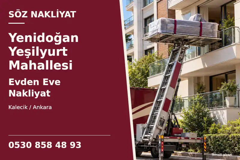 Yenidoğan Yeşilyurt Mahallesi Evden Eve Nakliyat — Kalecik / Ankara — Söz Nakliyat — 0530 858 48 93; temsili görsel