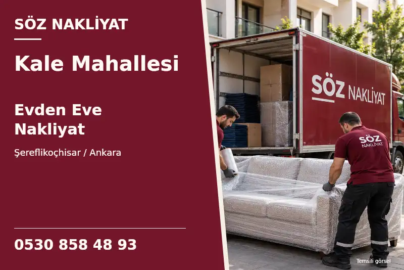 Kale Mahallesi Evden Eve Nakliyat — Şereflikoçhisar / Ankara — Söz Nakliyat — 0530 858 48 93; temsili görsel