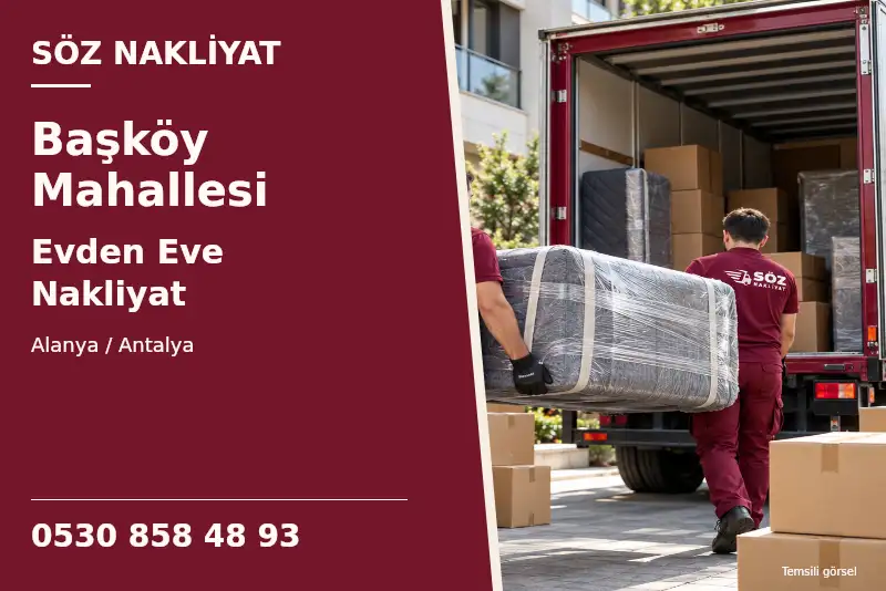 Başköy Mahallesi Evden Eve Nakliyat — Alanya / Antalya — Söz Nakliyat — 0530 858 48 93; temsili görsel