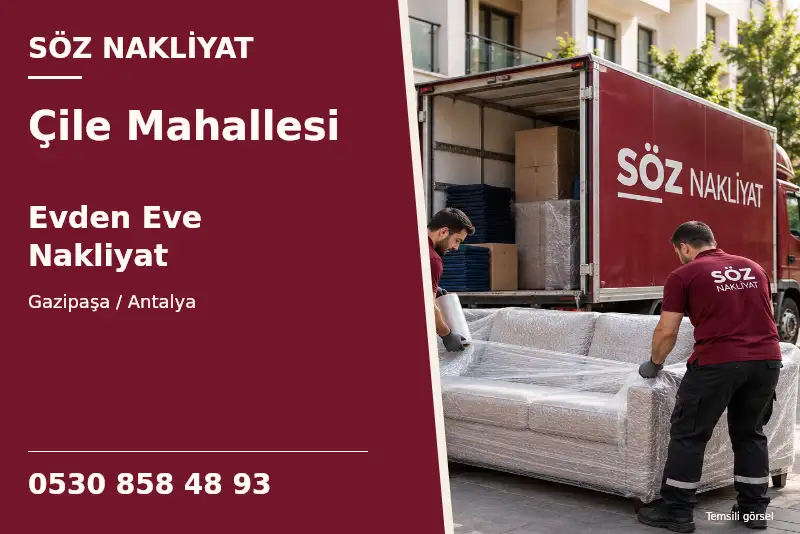 Çile Mahallesi Evden Eve Nakliyat — Gazipaşa / Antalya — Söz Nakliyat — 0530 858 48 93; temsili görsel
