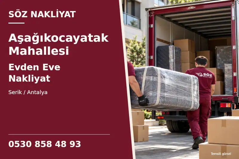 Aşağıkocayatak Mahallesi Evden Eve Nakliyat — Serik / Antalya — Söz Nakliyat — 0530 858 48 93; temsili görsel