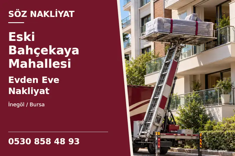 Eski Bahçekaya Mahallesi Evden Eve Nakliyat — İnegöl / Bursa — Söz Nakliyat — 0530 858 48 93; temsili görsel