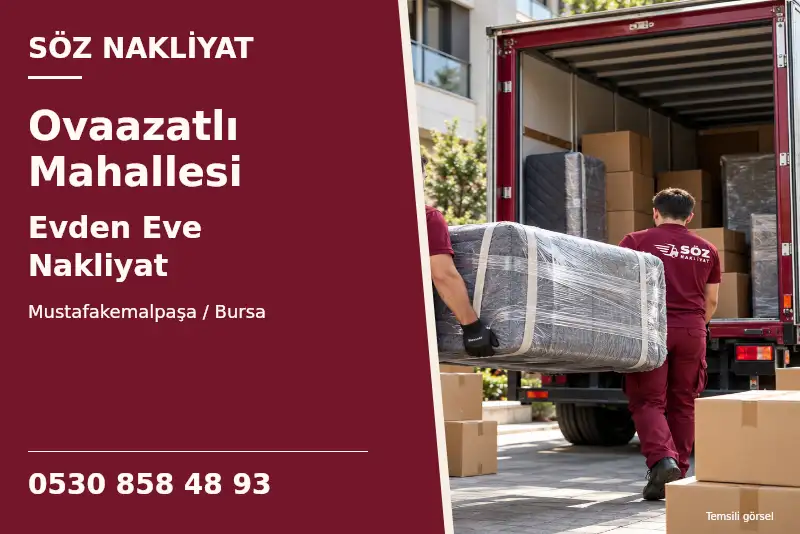Ovaazatlı Mahallesi Evden Eve Nakliyat — Mustafakemalpaşa / Bursa — Söz Nakliyat — 0530 858 48 93; temsili görsel