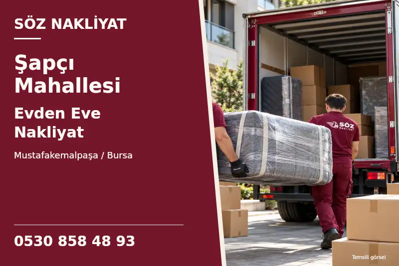 Şapçı Mahallesi Evden Eve Nakliyat — Mustafakemalpaşa / Bursa — Söz Nakliyat — 0530 858 48 93; temsili görsel