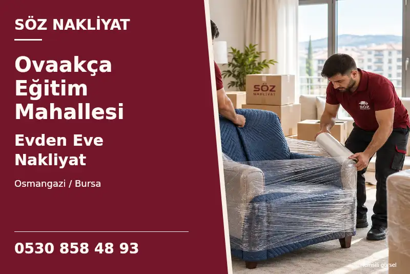 Ovaakça Eğitim Mahallesi Evden Eve Nakliyat — Osmangazi / Bursa — Söz Nakliyat — 0530 858 48 93; temsili görsel