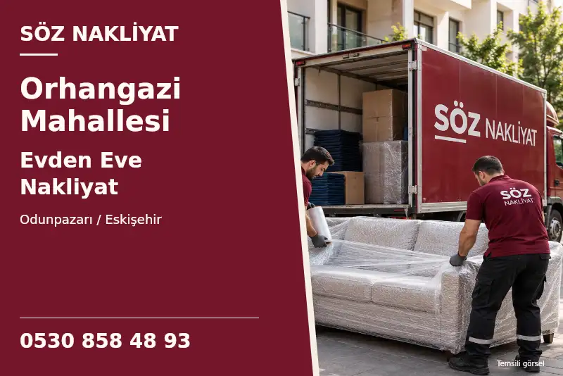 Orhangazi Mahallesi Evden Eve Nakliyat — Odunpazarı / Eskişehir — Söz Nakliyat — 0530 858 48 93; temsili görsel