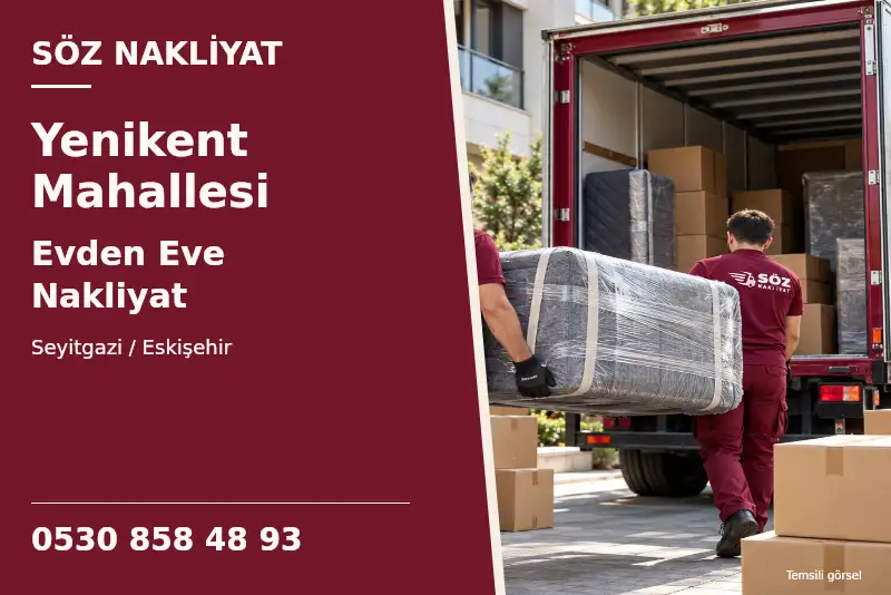 Yenikent Mahallesi Evden Eve Nakliyat — Seyitgazi / Eskişehir — Söz Nakliyat — 0530 858 48 93; temsili görsel