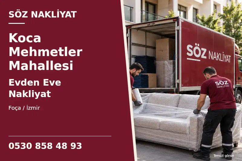 Koca Mehmetler Mahallesi Evden Eve Nakliyat — Foça / İzmir — Söz Nakliyat — 0530 858 48 93; temsili görsel