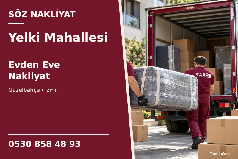 Yelki Mahallesi Evden Eve Nakliyat — Güzelbahçe / İzmir — Söz Nakliyat — 0530 858 48 93; temsili görsel