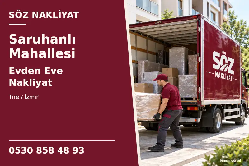 Saruhanlı Mahallesi Evden Eve Nakliyat — Tire / İzmir — Söz Nakliyat — 0530 858 48 93; temsili görsel