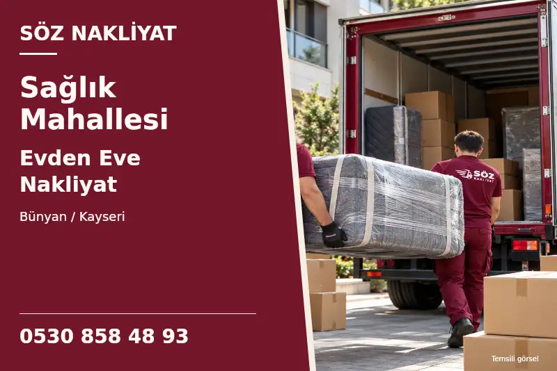 Sağlık Mahallesi Evden Eve Nakliyat — Bünyan / Kayseri — Söz Nakliyat — 0530 858 48 93; temsili görsel