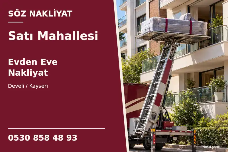 Satı Mahallesi Evden Eve Nakliyat — Develi / Kayseri — Söz Nakliyat — 0530 858 48 93; temsili görsel