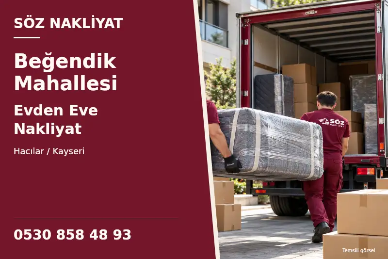 Beğendik Mahallesi Evden Eve Nakliyat — Hacılar / Kayseri — Söz Nakliyat — 0530 858 48 93; temsili görsel