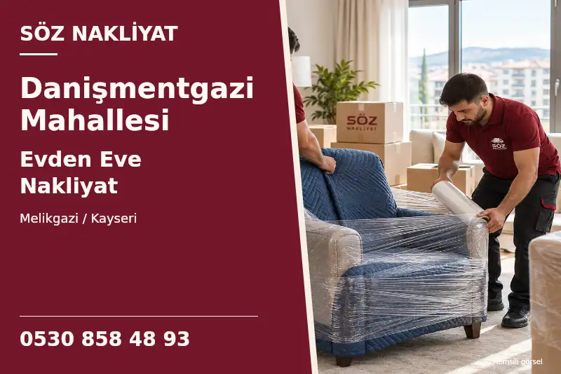 Danişmentgazi Mahallesi Evden Eve Nakliyat — Melikgazi / Kayseri — Söz Nakliyat — 0530 858 48 93; temsili görsel