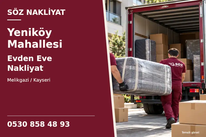 Yeniköy Mahallesi Evden Eve Nakliyat — Melikgazi / Kayseri — Söz Nakliyat — 0530 858 48 93; temsili görsel
