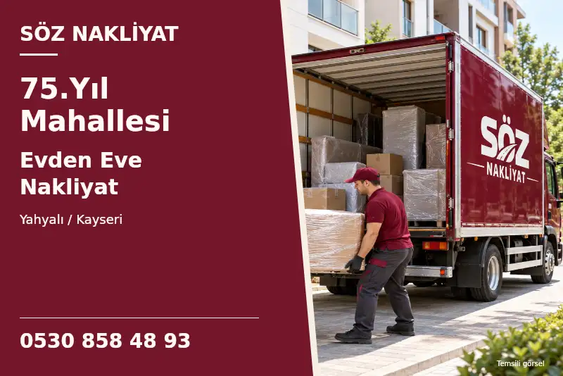 75.Yıl Mahallesi Evden Eve Nakliyat — Yahyalı / Kayseri — Söz Nakliyat — 0530 858 48 93; temsili görsel