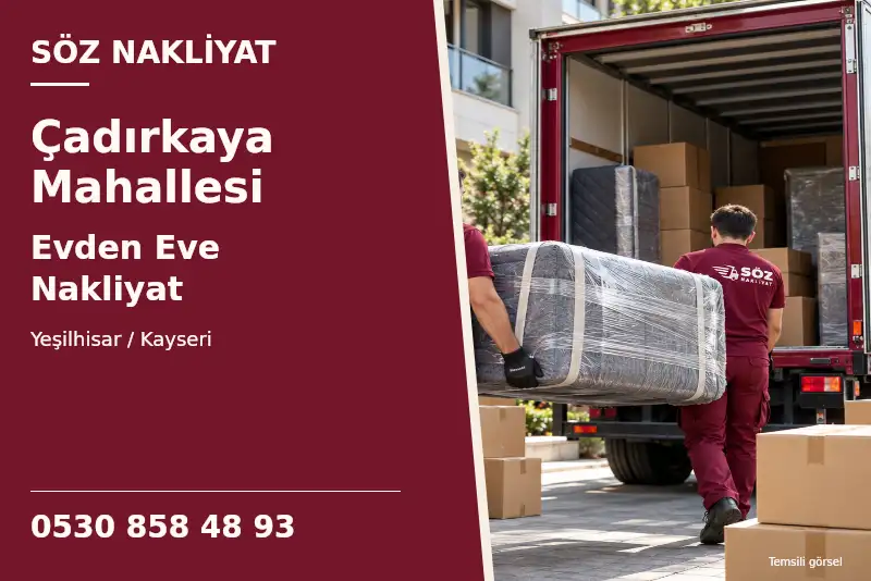 Çadırkaya Mahallesi Evden Eve Nakliyat — Yeşilhisar / Kayseri — Söz Nakliyat — 0530 858 48 93; temsili görsel