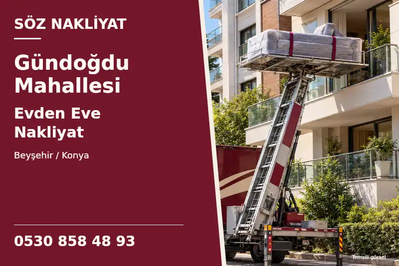 Gündoğdu Mahallesi Evden Eve Nakliyat — Beyşehir / Konya — Söz Nakliyat — 0530 858 48 93; temsili görsel