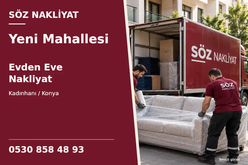 Yeni Mahallesi Evden Eve Nakliyat — Kadınhanı / Konya — Söz Nakliyat — 0530 858 48 93; temsili görsel