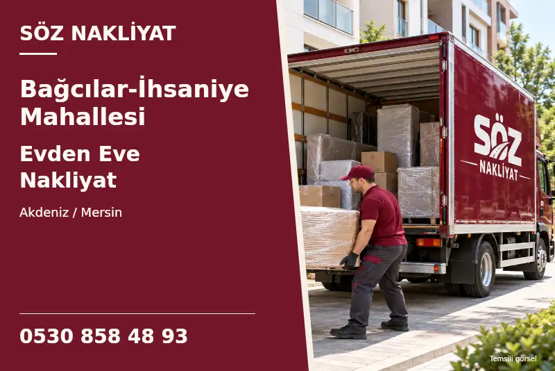 Bağcılar-İhsaniye Mahallesi Evden Eve Nakliyat — Akdeniz / Mersin — Söz Nakliyat — 0530 858 48 93; temsili görsel
