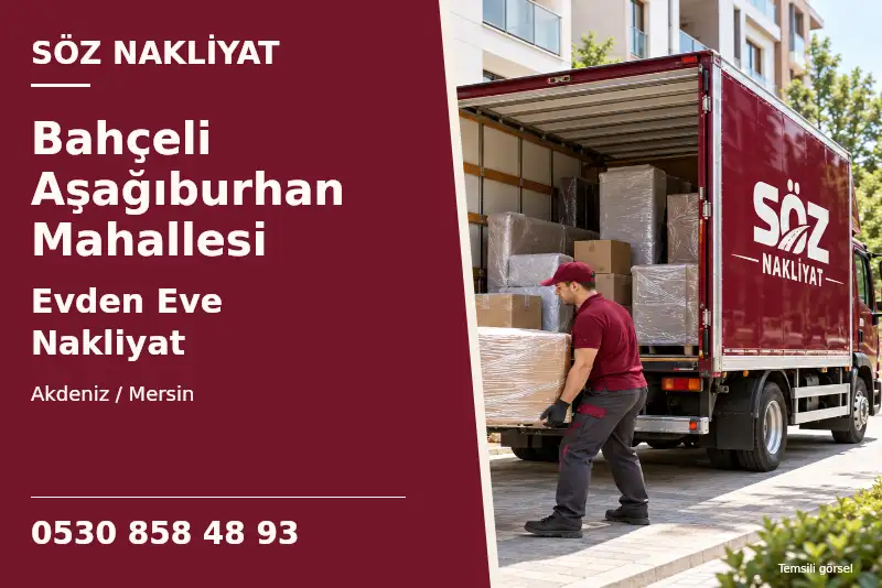 Bahçeli Aşağıburhan Mahallesi Evden Eve Nakliyat — Akdeniz / Mersin — Söz Nakliyat — 0530 858 48 93; temsili görsel