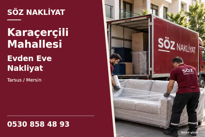 Karaçerçili Mahallesi Evden Eve Nakliyat — Tarsus / Mersin — Söz Nakliyat — 0530 858 48 93; temsili görsel