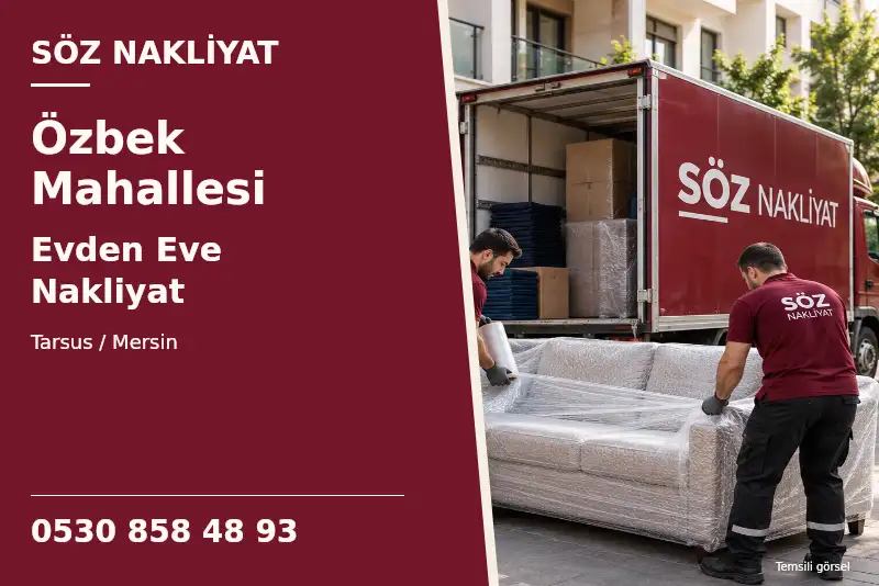 Özbek Mahallesi Evden Eve Nakliyat — Tarsus / Mersin — Söz Nakliyat — 0530 858 48 93; temsili görsel