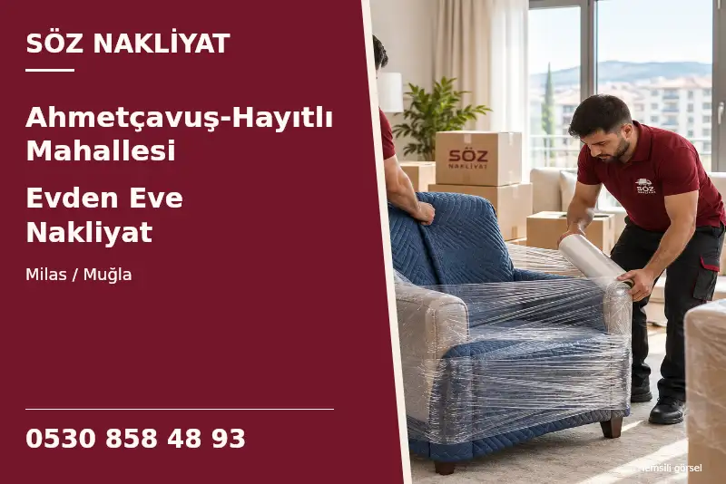 Ahmetçavuş-Hayıtlı Mahallesi Evden Eve Nakliyat — Milas / Muğla — Söz Nakliyat — 0530 858 48 93; temsili görsel